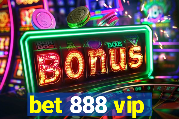 bet 888 vip